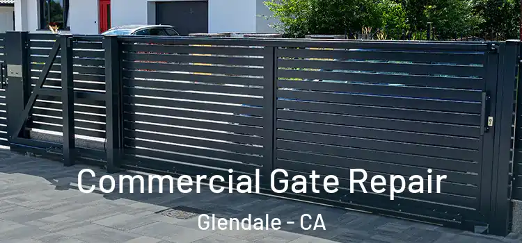  Commercial Gate Repair Glendale - CA