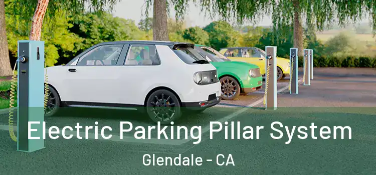  Electric Parking Pillar System Glendale - CA